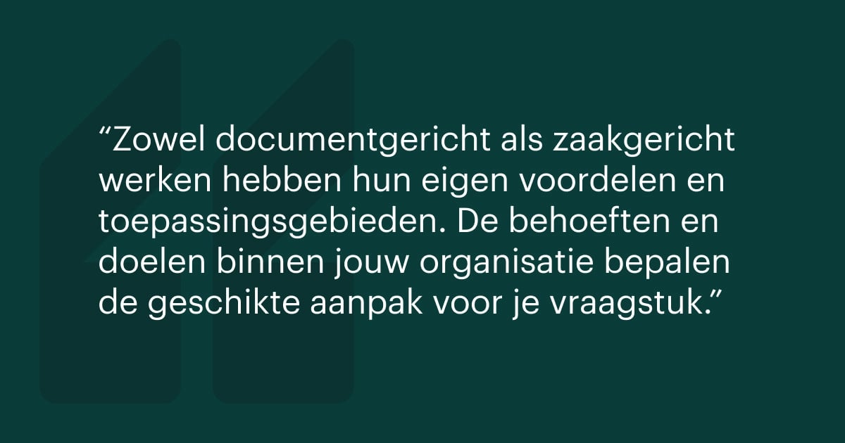 Quote: zaakgericht werken vs documentgericht werken