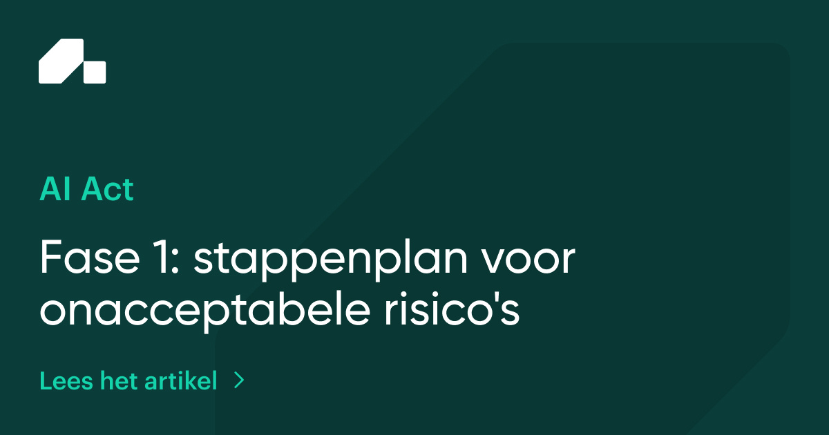 AI Act fase 1: stappenplan voor onacceptabele risico's